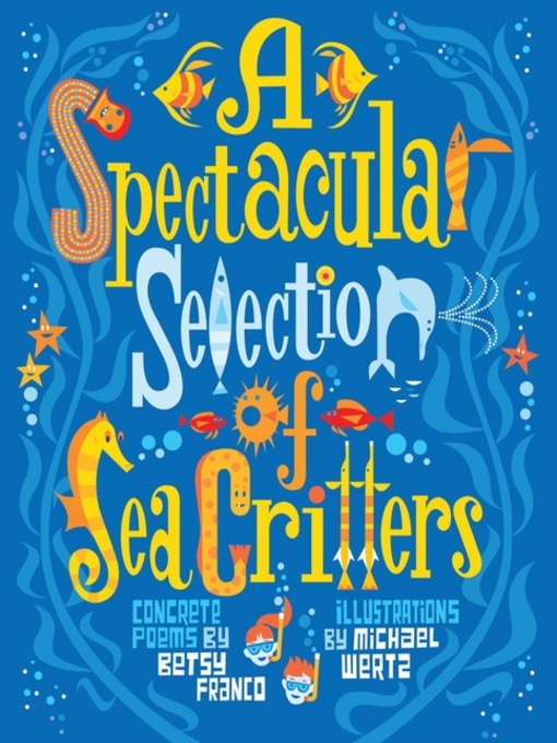 Title details for A Spectacular Selection of Sea Critters by Betsy Franco - Available
